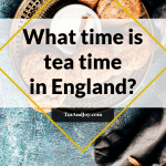 What time is tea time in England? Shareable image