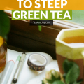 How Long to Steep Green Tea