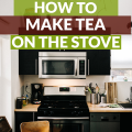 How To Make Tea on the Stove